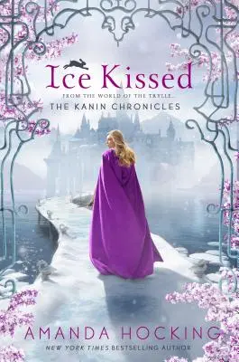 Ice Kissed: Kroniki Kanina (ze świata Trylle) - Ice Kissed: The Kanin Chronicles (from the World of the Trylle)