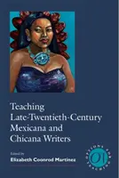 Nauczanie pisarzy meksykańskich i chicana z końca XX wieku - Teaching Late-Twentieth-Century Mexicana and Chicana Writers