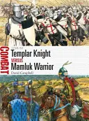 Templariusz kontra wojownik mameluków: 1218-50 - Templar Knight Vs Mamluk Warrior: 1218-50