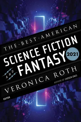 Najlepsze amerykańskie science fiction i fantasy 2021 - The Best American Science Fiction and Fantasy 2021