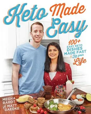 Keto Made Easy: ponad 100 łatwych dań Keto szybko dopasowanych do Twojego życia - Keto Made Easy: 100+ Easy Keto Dishes Made Fast to Fit Your Life