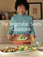 Warzywna książka kucharska z sushi - Vegetable Sushi Cookbook