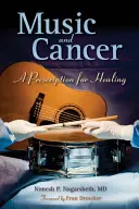 Muzyka i rak: A Prescription for Healing: Recepta na uzdrowienie - Music and Cancer: A Prescription for Healing: A Prescription for Healing