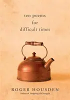 Dziesięć wierszy na trudne czasy - Ten Poems for Difficult Times