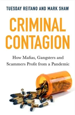 Zarażenie przestępczością: Jak mafie, gangsterzy i oszuści czerpią zyski z pandemii - Criminal Contagion: How Mafias, Gangsters and Scammers Profit from a Pandemic