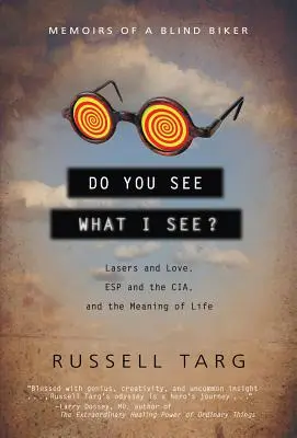 Czy widzisz to, co ja? Lasery i miłość, ESP i CIA oraz sens życia - Do You See What I See?: Lasers and Love, ESP and the Cia, and the Meaning of Life