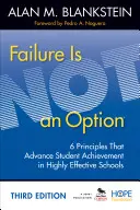 Porażka nie jest opcją: 6 zasad, które poprawiają osiągnięcia uczniów w wysoce skutecznych szkołach - Failure Is Not an Option: 6 Principles That Advance Student Achievement in Highly Effective Schools
