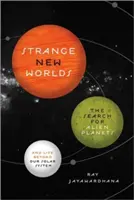 Strange New Worlds: Poszukiwanie obcych planet i życia poza naszym Układem Słonecznym - Strange New Worlds: The Search for Alien Planets and Life Beyond Our Solar System