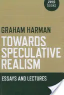 W stronę realizmu spekulatywnego: Eseje i wykłady - Towards Speculative Realism: Essays and Lectures