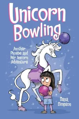 Jednorożec na kręglach, 9: Kolejna przygoda Phoebe i jej jednorożca - Unicorn Bowling, 9: Another Phoebe and Her Unicorn Adventure