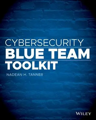 Zestaw narzędzi dla niebieskich zespołów ds. cyberbezpieczeństwa - Cybersecurity Blue Team Toolkit