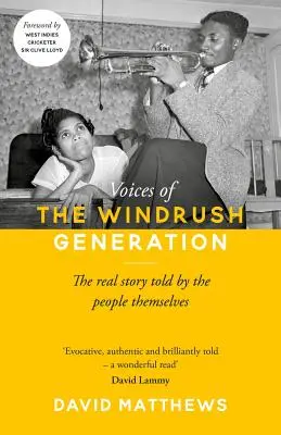 Głosy pokolenia Windrush: Prawdziwa historia opowiedziana przez samych ludzi - Voices of the Windrush Generation: The Real Story Told by the People Themselves