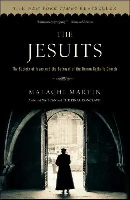 Jezuici: Towarzystwo Jezusowe i zdrada Kościoła rzymskokatolickiego - The Jesuits: The Society of Jesus and the Betrayal of the Roman Catholic Church