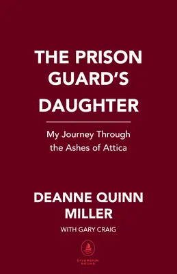 Córka strażnika więziennego: Moja podróż przez popioły Attyki - The Prison Guard's Daughter: My Journey Through the Ashes of Attica