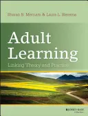 Uczenie się dorosłych: Łączenie teorii z praktyką - Adult Learning: Linking Theory and Practice