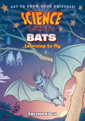 Komiksy naukowe: Nietoperze: Nauka latania - Science Comics: Bats: Learning to Fly