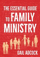 Niezbędny przewodnik po duszpasterstwie rodzin - Essential Guide to Family Ministry