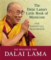 Mała księga mistycyzmu Dalajlamy - podstawowe nauki - Dalai Lama's Little Book of Mysticism - The Essential Teachings