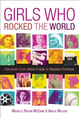 Dziewczyny, które wstrząsnęły światem: bohaterki od Joanny d'Arc do Matki Teresy - Girls Who Rocked the World: Heroines from Joan of Arc to Mother Teresa