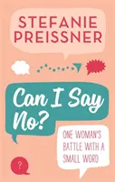 Czy mogę powiedzieć „nie”? - Walka jednej kobiety z małym słowem - Can I Say No? - One Woman's Battle with a Small Word