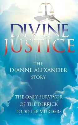 Boska sprawiedliwość: Historia Dianne Alexander - Divine Justice: The Dianne Alexander Story