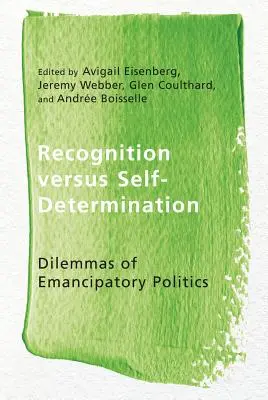 Uznanie kontra samostanowienie: Dylematy polityki emancypacyjnej - Recognition Versus Self-Determination: Dilemmas of Emancipatory Politics