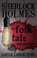 Sherlock Holmes i tajemnice opowieści ludowych - tom 1 - Sherlock Holmes and The Folk Tale Mysteries - Volume 1