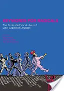 Słowa kluczowe dla radykałów: Kontestowane słownictwo późnokapitalistycznej walki - Keywords for Radicals: The Contested Vocabulary of Late-Capitalist Struggle