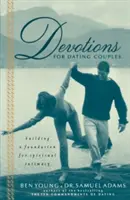 Nabożeństwa dla randkujących par: Budowanie fundamentów duchowej intymności - Devotions for Dating Couples: Building a Foundation for Spiritual Intimacy