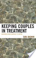 Utrzymywanie par w terapii: Praca od powierzchni do głębi - Keeping Couples in Treatment: Working from Surface to Depth