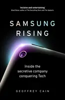 Samsung Rising - Wewnątrz tajnej firmy podbijającej technologię - Samsung Rising - Inside the secretive company conquering Tech