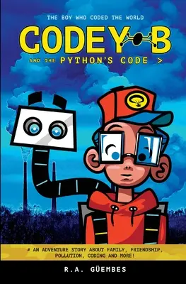 Codey B i kod Pythona: Chłopiec, który zakodował świat - Codey B and the Python's Code: The Boy Who Coded The World