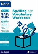 Bond SATs Skills Spelling and Vocabulary Workbook - 9-10 lat - Bond SATs Skills Spelling and Vocabulary Workbook - 9-10 years