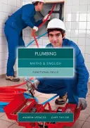 Maths and English for Plumbing - Functional Skills (Spencer Andrew (uczy w szkołach średnich w Nowej Południowej Walii i Południowej Australii)) - Maths and English for Plumbing - Functional Skills (Spencer Andrew (teaches secondary education in New South Wales and South Australia.))