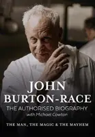 John Burton-Race: Człowiek, magia i chaos - John Burton-Race: The Man, the Magic & the Mayhem