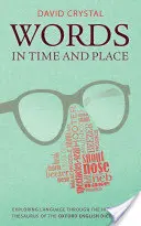 Words in Time and Place: Odkrywanie języka poprzez historyczny tezaurus Oxford English Dictionary - Words in Time and Place: Exploring Language Through the Historical Thesaurus of the Oxford English Dictionary