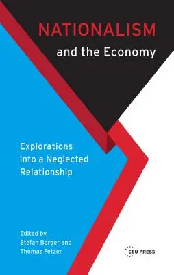 Nacjonalizm i gospodarka: Eksploracja zaniedbanego związku - Nationalism and the Economy: Explorations Into a Neglected Relationship