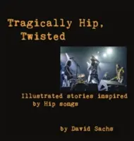 Tragically Hip, Twisted: Ilustrowane historie inspirowane piosenkami hip-hopowymi