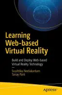 Nauka wirtualnej rzeczywistości opartej na sieci Web: Tworzenie i wdrażanie technologii internetowej rzeczywistości wirtualnej - Learning Web-Based Virtual Reality: Build and Deploy Web-Based Virtual Reality Technology