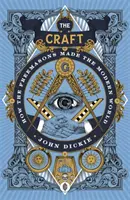 Rzemiosło - jak masoni stworzyli współczesny świat - Craft - How the Freemasons Made the Modern World