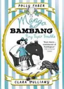 Mango & Bambang: Maleńkie kłopoty z tapirem (Księga trzecia) - Mango & Bambang: Tiny Tapir Trouble (Book Three)