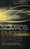 Nomadzi, imperia, państwa: Tryby stosunków zagranicznych i ekonomii politycznej, tom I - Nomads, Empires, States: Modes of Foreign Relations and Political Economy, Volume I