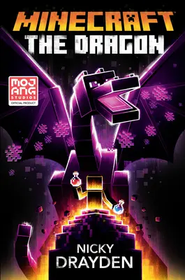 Minecraft: The Dragon: Oficjalna powieść Minecraft - Minecraft: The Dragon: An Official Minecraft Novel