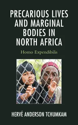 Niepewne życie i marginalne ciała w Afryce Północnej: Homo Expendibilis - Precarious Lives and Marginal Bodies in North Africa: Homo Expendibilis