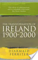 Transformacja Irlandii w latach 1900-2000 - Transformation Of Ireland 1900-2000