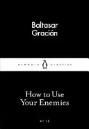 Jak wykorzystać swoich wrogów - How to Use Your Enemies