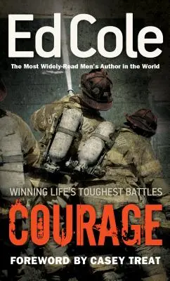 Odwaga: Wygrywanie najtrudniejszych bitew w życiu - Courage: Winning Life's Toughest Battles