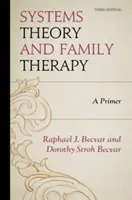 Teoria systemów i terapia rodzinna: A Primer, 3rd Edition - Systems Theory and Family Therapy: A Primer, 3rd Edition