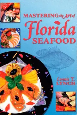Opanowanie sztuki owoców morza z Florydy - Mastering the Art of Florida Seafood