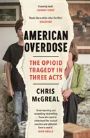 American Overdose - tragedia opioidowa w trzech aktach - American Overdose - The Opioid Tragedy in Three Acts